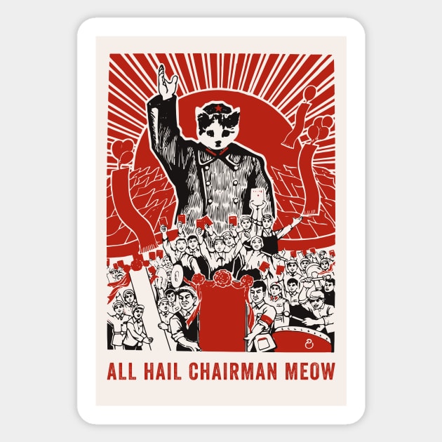 All Hail Chairman Meow Sticker by n23tees